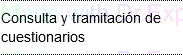 3. Consulta y tramitación de cuestionarios